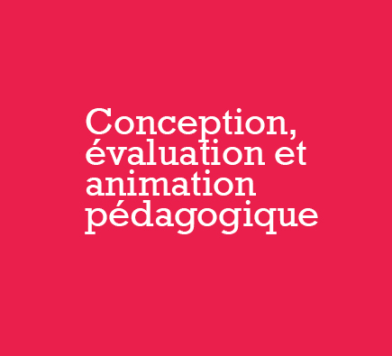 Conception, evaluation et animation pedagogique